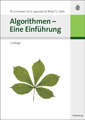 Algorithmen - Eine Einführung - Thomas H. Cormen; Charles E. Leiserson; Ronald L. Rivest; Clifford Stein