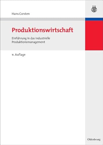 Stock image for Produktionswirtschaft: Einfhrung in das industrielle Produktionsmanagement for sale by medimops