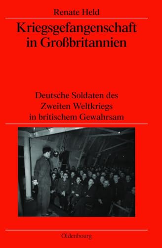 Stock image for Kriegsgefangenschaft in Grossbritannien : deutsche Soldaten des Zweiten Weltkriegs in britischem Gewahrsam for sale by Carothers and Carothers