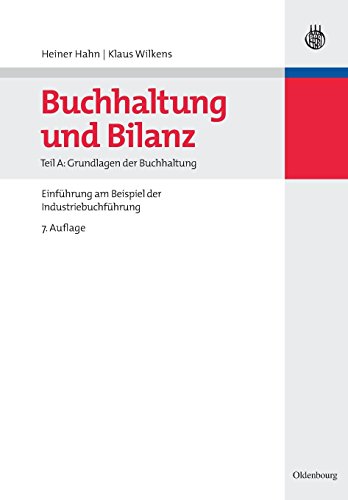 Beispielbild fr Buchhaltung und Bilanz Teil A: Grundlagen der Buchhaltung: Einfhrung am Beispiel der Industriebuchfhrung: Tl A zum Verkauf von medimops