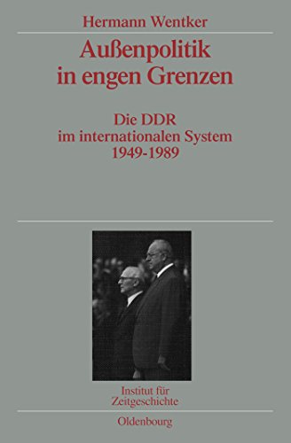 9783486583458: Auenpolitik in Engen Grenzen: Die Ddr Im Internationalen System 1949-1989. Verffentlichungen Zur Sbz-/Ddr-forschung Im Institut Fr Zeitgeschichte: 72