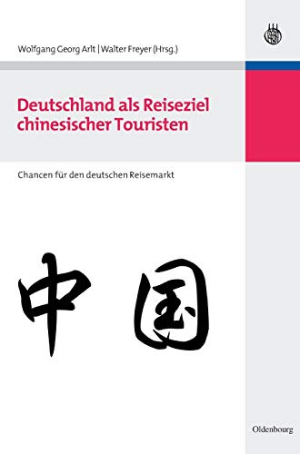 Imagen de archivo de Deutschland als Reiseziel chinesischer Touristen: Chancen fr den deutschen Reisemarkt a la venta por medimops