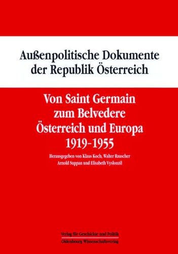 9783486583786: Aussenpolitische Dokumente der Republik sterreich 1918-1938 (AD): Aussenpolitische Dokumente der Republik sterreich 1918-1938 (AD): Auenpolitische ... Belvedere. sterreich und Europa 1919-1955