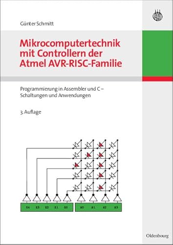 Beispielbild fr Mikrocomputertechnik mit Controllern der Atmel AVR-RISC-Familie : Programmierung in Assembler und C - Schaltungen und Anwendungen zum Verkauf von Buchpark