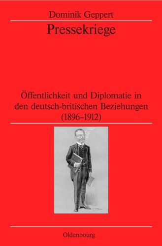 9783486584028: Pressekriege: ffentlichkeit Und Diplomatie in Den Deutsch-britischen Beziehungen