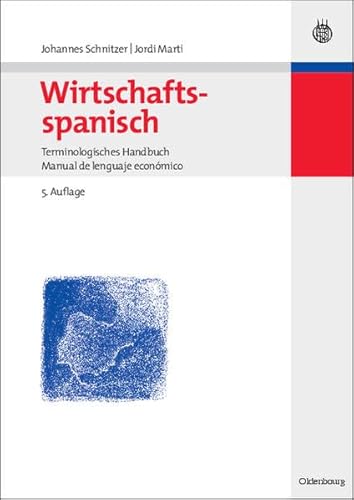 Wirtschaftsspanisch: Terminologisches HandbuchManual de lenguaje económico: Terminologisches Handbuch. Manual de lenguaje economico