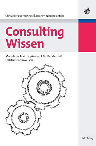 Beispielbild fr Consulting Wissen. Modulares Trainingskonzept fr Berater mit Fallstudienhinweisen zum Verkauf von medimops