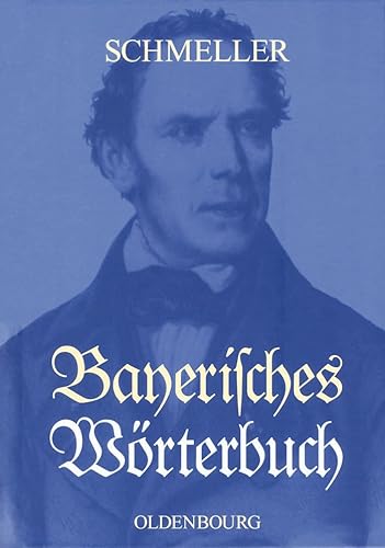 Bayerisches WÃ¶rterbuch: Mit einer wissenschaftlichen Einleitung zur Ausgabe Leipzig 1939 (German Edition) (9783486585209) by Schmeller, Johann Andreas