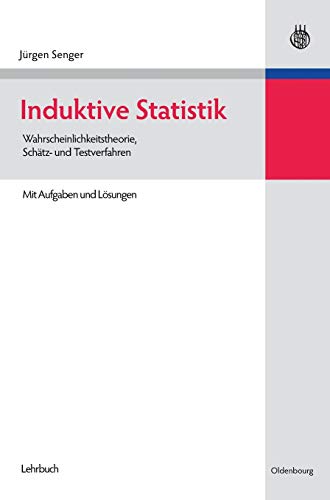 9783486585599: Induktive Statistik: Wahrscheinlichkeitstheorie, Schtz- und Testverfahren