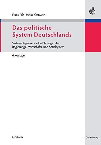 Beispielbild fr Das politische System Deutschlands Systemintegrierende Einfhrung in das Regierungs-, Wirtschafts- und Sozialsystem zum Verkauf von Buchpark