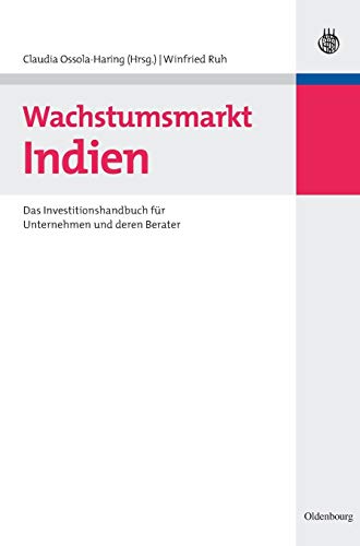 Beispielbild fr Wachstumsmarkt Indien: Das Investitionshandbuch fr Unternehmen und deren Berater zum Verkauf von medimops