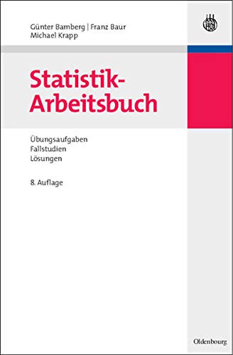 9783486586190: Statistik-Arbeitsbuch: Ubungsaufgaben - Fallstudien - Losungen
