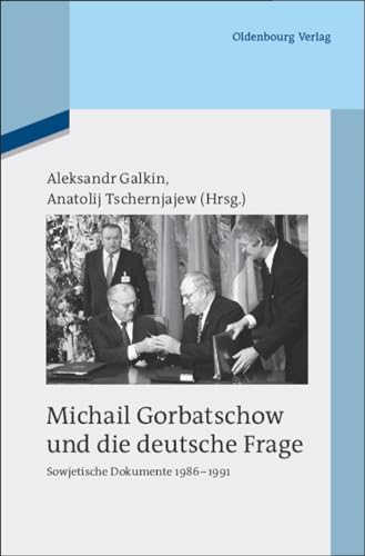 Beispielbild fr Michail Gorbatschow und die deutsche Frage: Sowjetische Dokumente 1986-1991 (Quellen und Darstellungen zur Zeitgeschichte, 83, Band 83) Galkin, Aleksandr and Tschernjajew, Anatolij zum Verkauf von online-buch-de