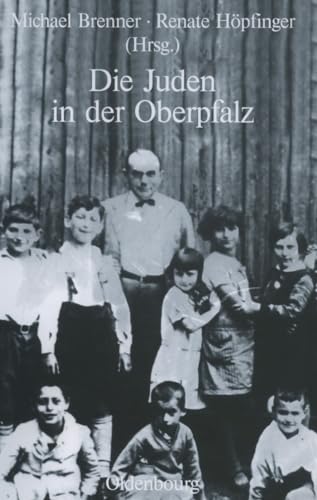 9783486586787: Die Juden in der Oberpfalz (Studien zur Jdischen Geschichte und Kultur in Bayern) (German Edition)