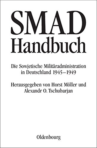 SMAD-Handbuch : Die Sowjetische Militäradministration in Deutschland 1945-1949 - Wladimir P. Koslow
