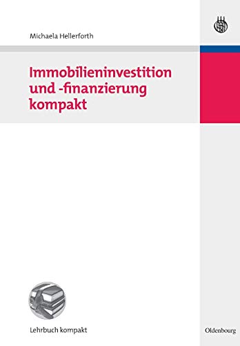 9783486587005: Immobilieninvestition und -finanzierung kompakt (German Edition)