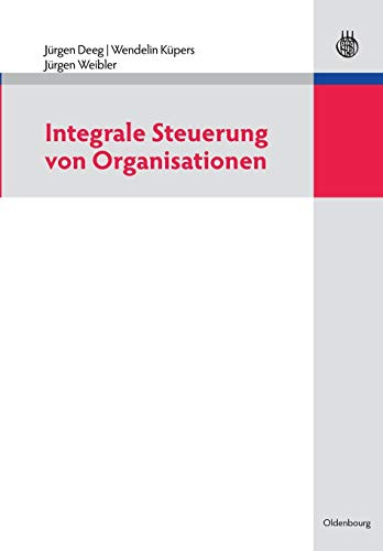 9783486587029: Integrale Steuerung Von Organisationen