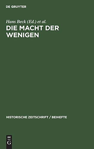 Die Macht der Wenigen: Aristokratische Herrschaftspraxis, Kommunikation und 'edler' Lebensstil in Antike und FrÃ¼her Neuzeit (Historische Zeitschrift / Beihefte, N.F. 47) (German Edition) (9783486587265) by Beck, Hans; Scholz, Peter; Walter, Uwe