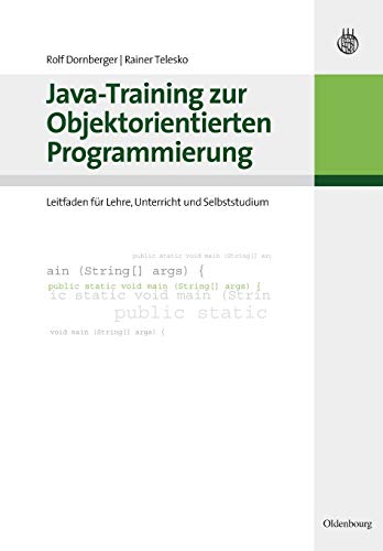 9783486587395: Java-Training zur Objektorientierten Programmierung: Leitfaden Fr Lehre, Unterricht Und Selbststudium
