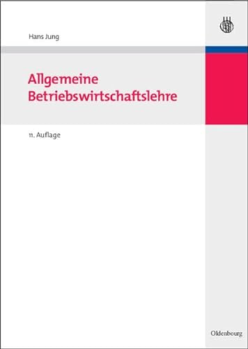 Allgemeine Betriebswirtschaftslehre (9783486587623) by Hans Jung