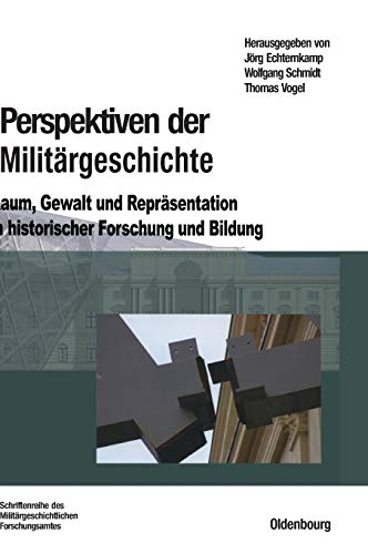 Stock image for Perspektiven der Militrgeschichte: Raum, Gewalt und Reprsentation in historischer Forschung und Bildung for sale by medimops