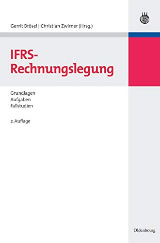 9783486588392: IFRS-Rechnungslegung: Grundlagen - Aufgaben - Fallstudien (Lehr- Und Handbcher Der Wirtschaftswissenschaft)