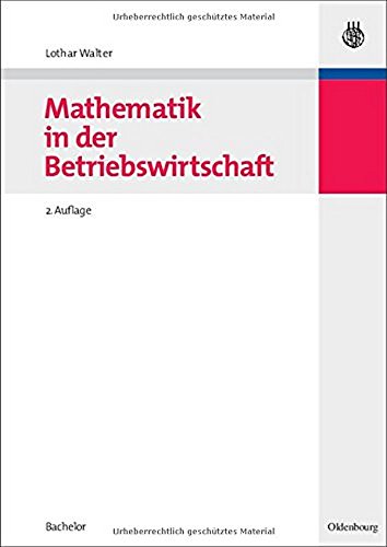 Mathematik in der Betriebswirtschaft - Lothar Walter