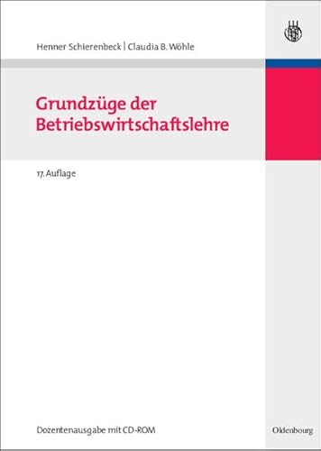 Grundzüge der Betriebswirtschaftslehre: Dozentenausgabe mit CD - Schierenbeck, Henner und B. Wöhle Claudia