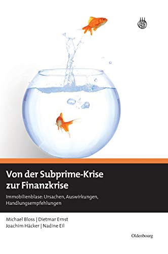 9783486588736: Von der Subprime-Krise zur Finanzkrise: Immobilienblase: Ursachen, Auswirkungen, Handlungsempfehlungen