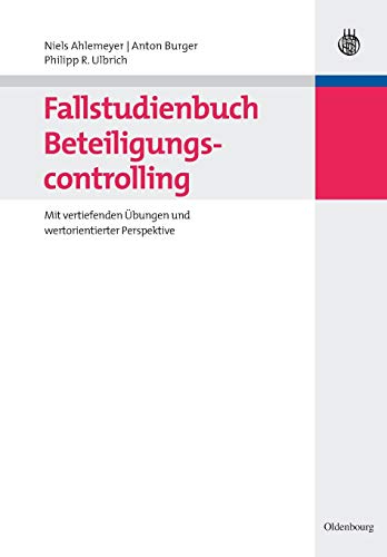 9783486588743: Fallstudienbuch Beteiligungscontrolling: Mit Vertiefenden bungen Und Wertorientierter Perspektive