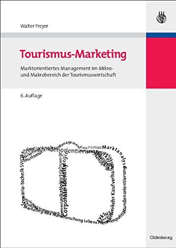 Beispielbild fr Tourismus-Marketing: Marktorientiertes Management im Mikro- und Makrobereich der Tourismuswirtschaft zum Verkauf von medimops