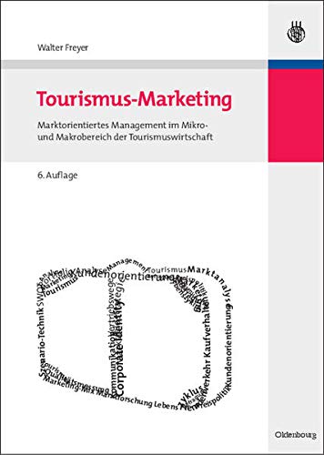 9783486589269: Tourismus-Marketing: Marktorientiertes Management im Mikro- und Makrobereich der Tourismuswirtschaft