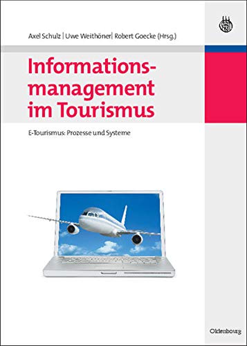 Stock image for Informationsmanagement im Tourismus: E-Tourismus: Prozesse und Systeme for sale by medimops