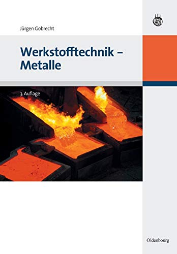 9783486589771: Werkstofftechnik - Metalle (Oldenbourg Lehrbcher Fr Ingenieure)