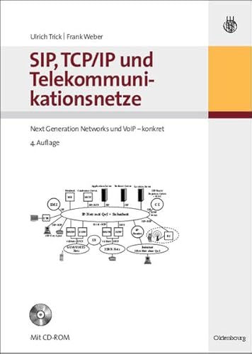 SIP, TCP/IP und Telekommunikationsnetze: Next Generation Networks und VoIP - konkret - Trick, Ulrich und Frank Weber