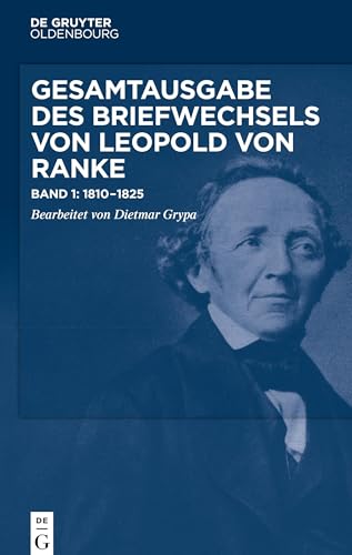 9783486590050: Gesamtausgabe des Briefwechsels von Leopold von Ranke, Band 1, Gesamtausgabe des Briefwechsels von Leopold von Ranke (18101825): Neuausgabe