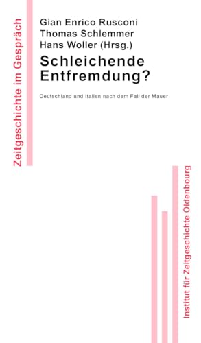 9783486590197: Schleichende Entfremdung?: Deutschland und Italien nach dem Fall der Mauer: 3 (Zeitgeschichte Im Gesprch)