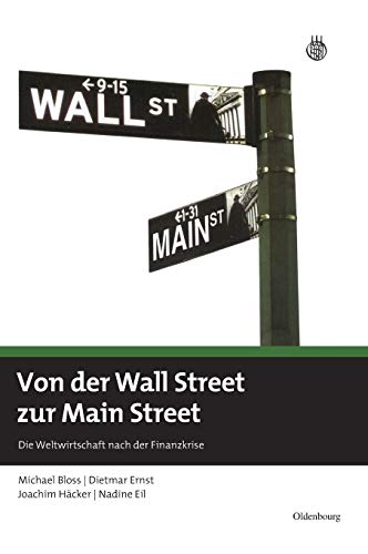 Beispielbild fr Von der Wall Street zur Main Street: Die Weltwirtschaft nach der Finanzkrise (German Edition) zum Verkauf von Lucky's Textbooks