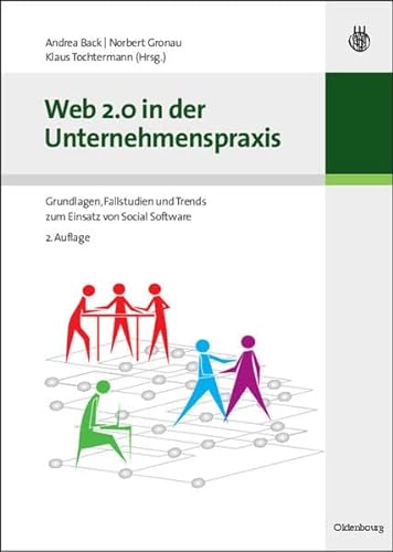 Beispielbild fr Web 2.0 in der Unternehmenspraxis: Grundlagen, Fallstudien und Trends zum Einsatz von Social Software zum Verkauf von medimops