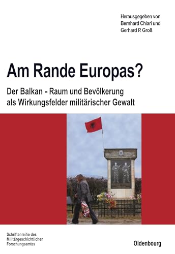 Beispielbild fr Am Rande Europas?: Der Balkan - Raum und Bevlkerung als Wirkungsfelder militrischer Gewalt zum Verkauf von Bernhard Kiewel Rare Books