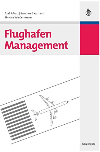 Beispielbild fr Flughafen Management (Lehr- Und Handbcher Zu Tourismus, Verkehr Und Freizeit) (German Edition) zum Verkauf von Jasmin Berger