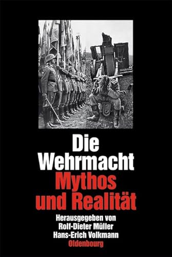9783486592078: Die Wehrmacht: Mythos Und Realitt. Sonderausgabe
