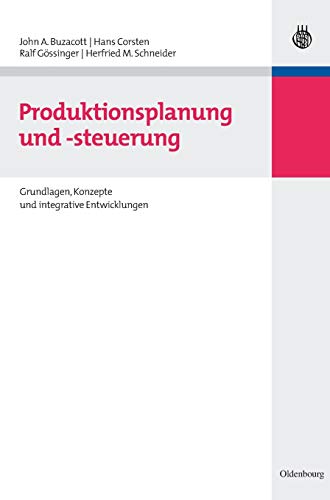 9783486592153: Produktionsplanung und -steuerung: Grundlagen, Konzepte und integrative Entwicklungen (Lehr- Und Handbcher Der Betriebswirtschaftslehre)