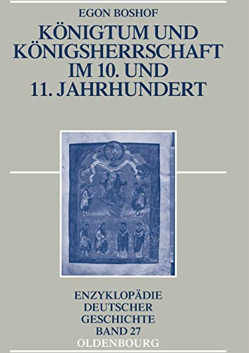 Königtum Und Königsherrschaft Im 10. Und 11. Jahrhundert - Boshof, Egon; Boshof, Egon
