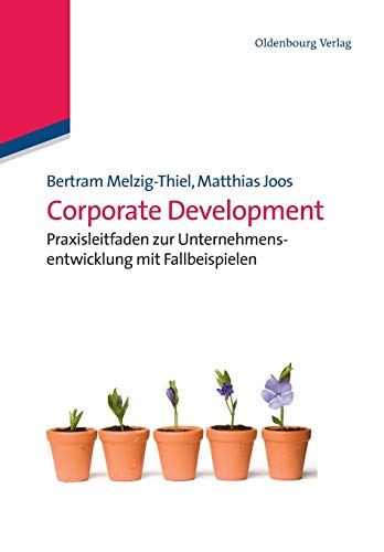 Beispielbild für Corporate Development: Praxisleitfaden zur Unternehmensentwicklung mit Fallbeispielen zum Verkauf von medimops