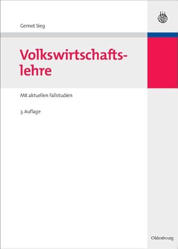 Gernot Sieg, Volkswirtschaftslehre - Mit aktuellen Fallstudien / 3. Auflage 2010 - Sieg, Gernot