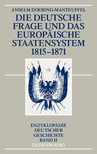 Beispielbild fr Die deutsche Frage und das europische Staatensystem 1815-1871 zum Verkauf von medimops