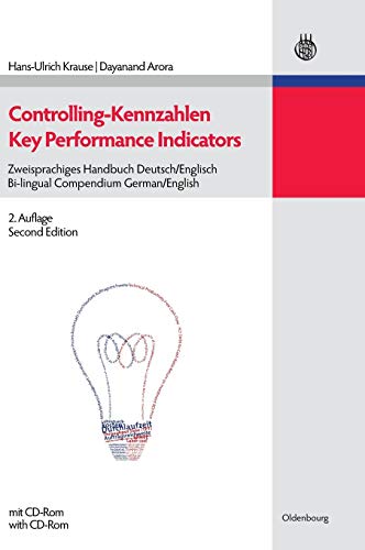 Imagen de archivo de Controlling-Kennzahlen - Key Performance Indicators: Zweisprachiges Handbuch Deutsch/Englisch - Bi-lingual Compendium German/English (German and English Edition) a la venta por HPB-Red