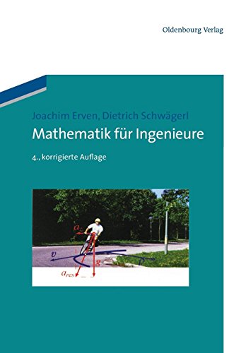 Joachim Erven und Dietrich Schwägerl, Mathematik für Ingenieure / 4. Auflage - Erven, Joachim und Dietrich Schwägerl