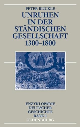 Unruhen in der ständischen Gesellschaft 1300-1800 - Blickle, Peter